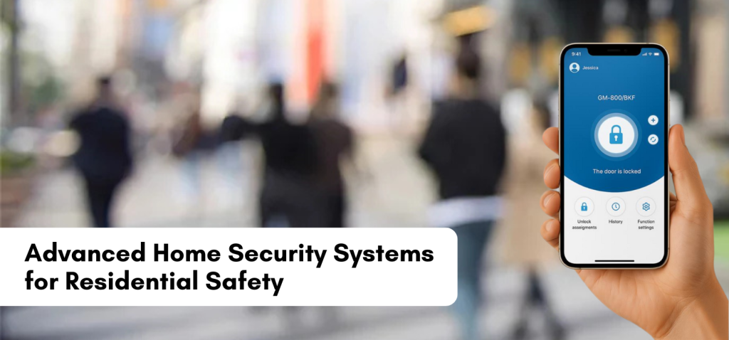 Advanced Home Security Systems for Residential Safety