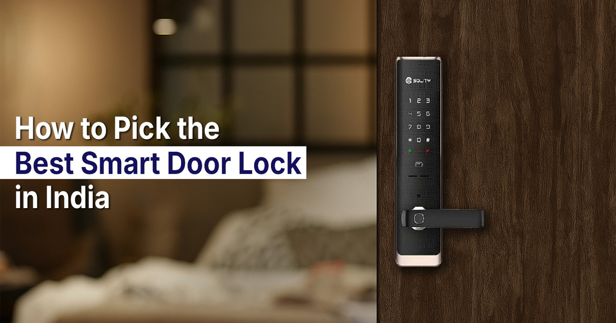 How to Pick the Best Smart Door Lock in India